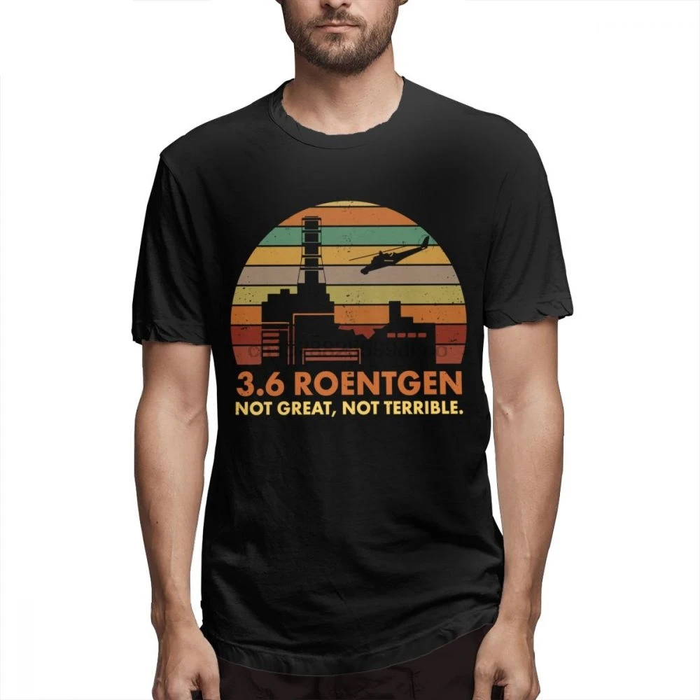 

Chernobyl Nuclear Power Station Disaster Radiation 3 6 Roentgen T Shirt New Arrival Unique Design Quality Cotton t shirt