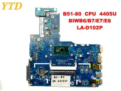 Оригинальный Для Lenovo b51-80 Материнская плата ноутбука B51-80 Процессор 4405U BIWB6 B7 E7 E8 LA-D102P испытанное хорошее Бесплатная доставка