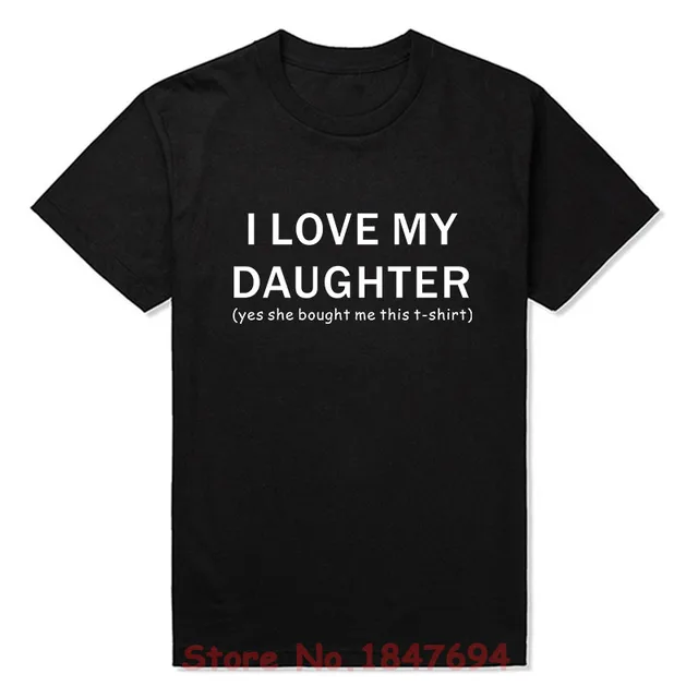 New Summer Style I LOVE MY DAUGHTER T shirt Funny DAD ...