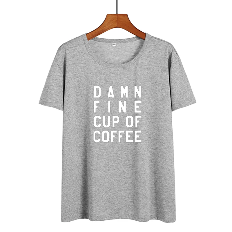 Забавная кофейная поговорка чертов fine cup of coffee Letters футболка 2018 летняя новая