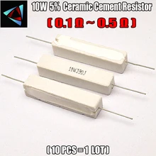 10pcs 10W 5% 0.1 0.22 0.33 0.5 ohm R Ceramic Cement Resistor / Resistance Passive Component