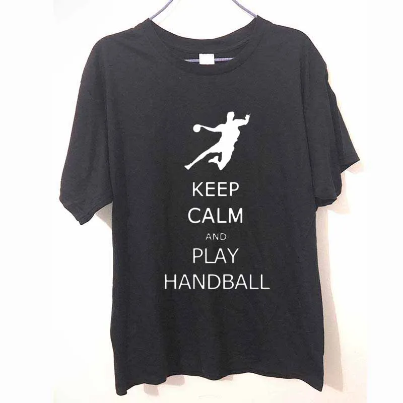

Fashion New T-shirts Men Short Sleeve Summer Tees Keep Calm And Play Handball T Shirts Male Undershirts Tshirts