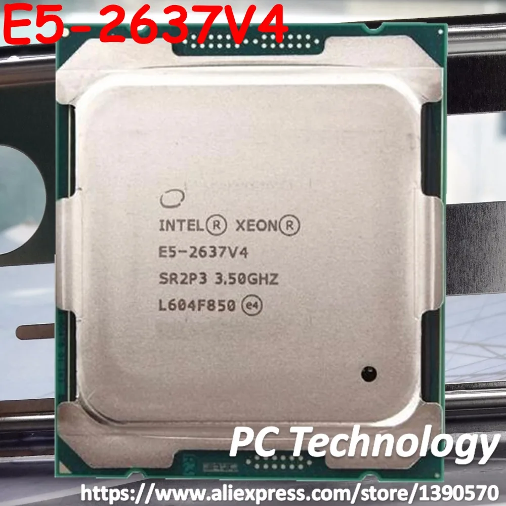 Оригинальный процессор Intel Xeon E5 2637V4 3 50 ГГц 4 ядерный 20 МБ SmartCache 2637 V4 FCLGA2011 TPD 135W v4|intel
