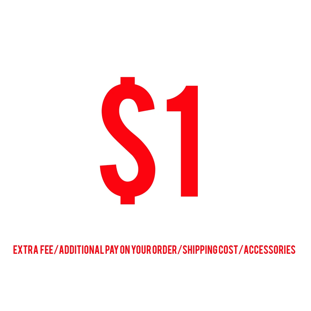 

Extra Fee/Additional Pay on Your Order/Shipping Cost/Accessories