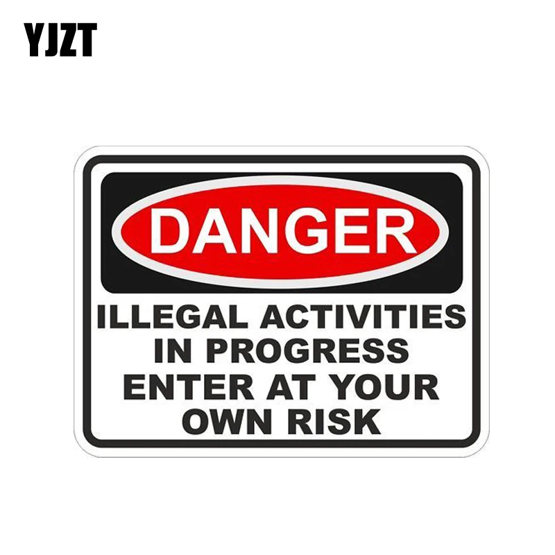 YJZT 10.2CM*7.2CM Warning Car Sticker DANGER ILLEGAL ACTIVITY IN PROGRESS ENTER AT YOUR OWN RISK
