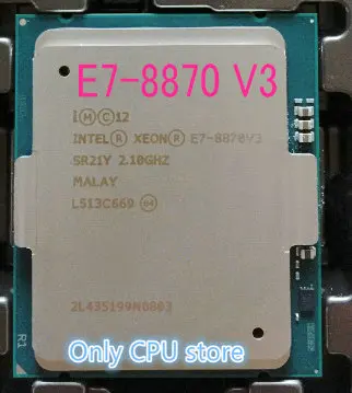 E7-8870V3 Intel Xeon E7 8870V3 Процессор 18-ядер 2,10 ГГц 45 МБ 14nm E7 8870 V3 процессор