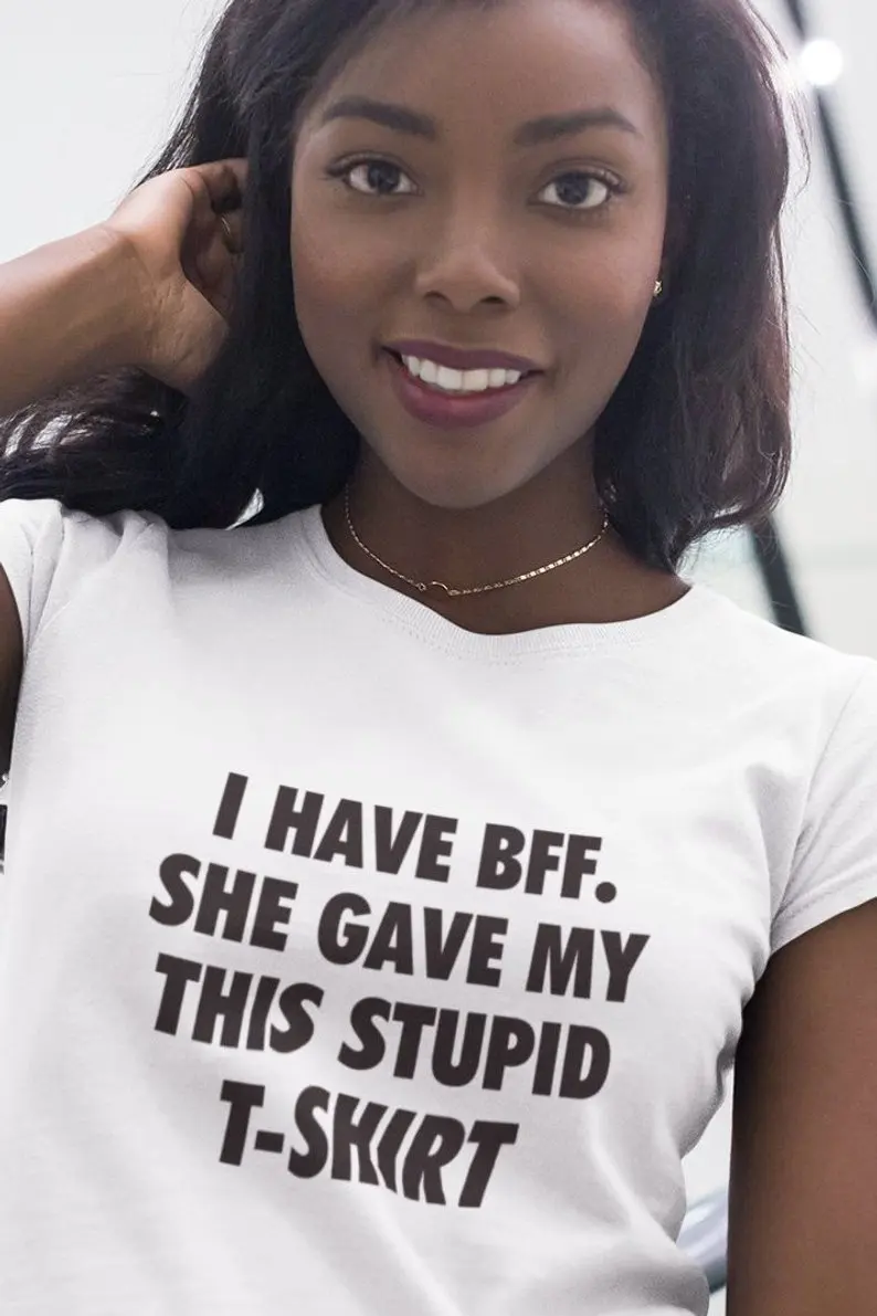 

Skuggnas I have Bff She Gave My This Stupid T-shirt Womens Funny Tee Bff Gift Friends T-shirt Bff Clothing Friends t shirts