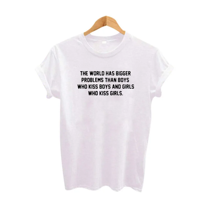 T-shirt Letter T Shirt The World Has Bigger Problems Than Boys Who Kiss Boys and Girls Who Kiss Girls Tumblr Women