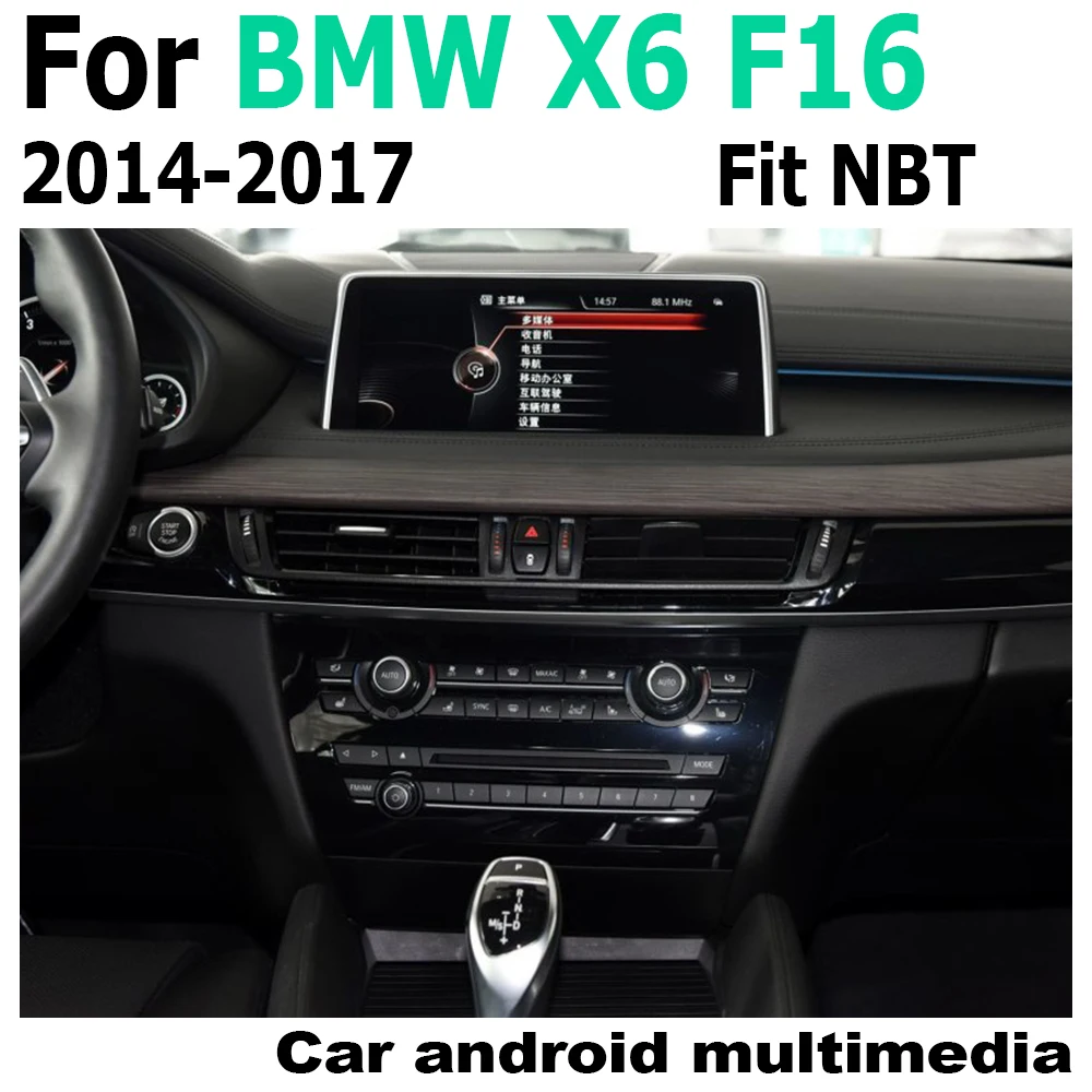 

10.25" Android car multimedia player For BMW X6 F16 2014~2017 NBT Navigation Navi GPS BT Support 4G 3G WiFi Radio stereo