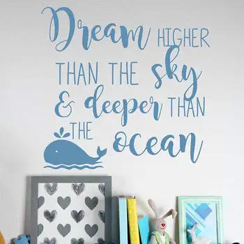 

Dream Higher Than The Sky And Deeper Than The Ocean Wall Quotes Sticker For Nursery Kid's Room Quotes Decal 783Q