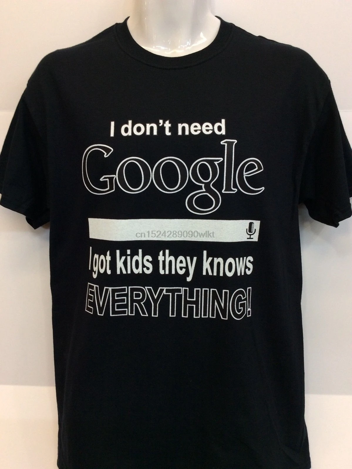 

NOVALTY FUNNY T-SHIRTS I DONT NEED GOOGLE I GOT KIDS THEY KNOWS EVERYTHING
