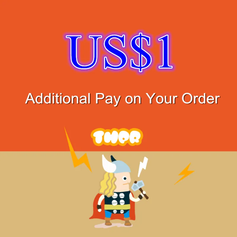 

Extra Cost for goods or for freight,please contact us before placing the items 1USD