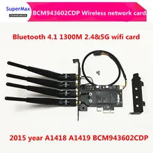 Двухчастотная сетевая карта BCM943602CDP 802.11ac Bluetooth 4,1 PCI-e адаптер Беспроводная карта/ использование