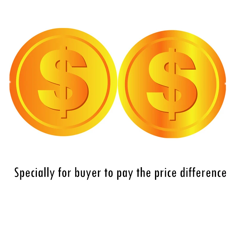 

Special For Extra Fee Or For Buyer To Pay The Price Difference