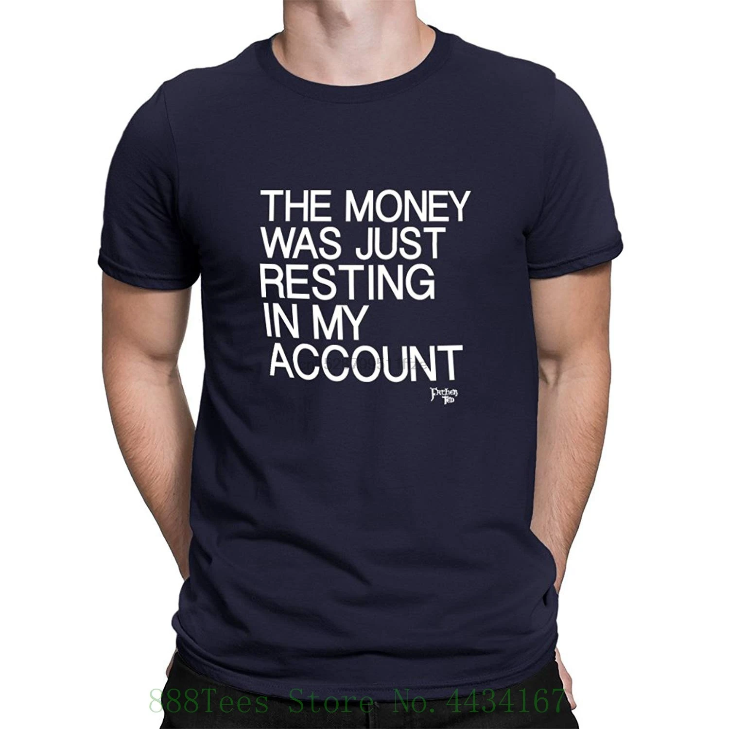 

The Money Was Only Resting In My Account Gent Official Father Ted T shirt Navy Short Sleeve T shirt Tops