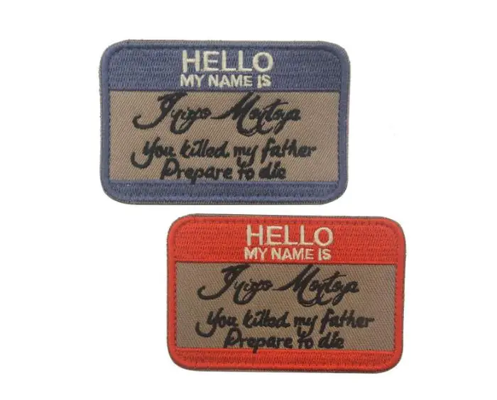 

Hello My Name is Inigo Montoya patches military Tactical patch hook &loop USA army Morale badges vest for backpack hat