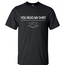Забавные футболки с надписью «You Read My», летняя Новинка, хлопок, высокое качество, облегающая Мужская Уличная одежда