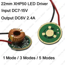 Pilote LED XHP50 6V, 22mm, 5 Modes, 3 Modes, 1 Mode, entrée DC7-15V, sortie DC6V 2.4A, utilisé avec la Diode émetteur LED Cree XHP50 6V