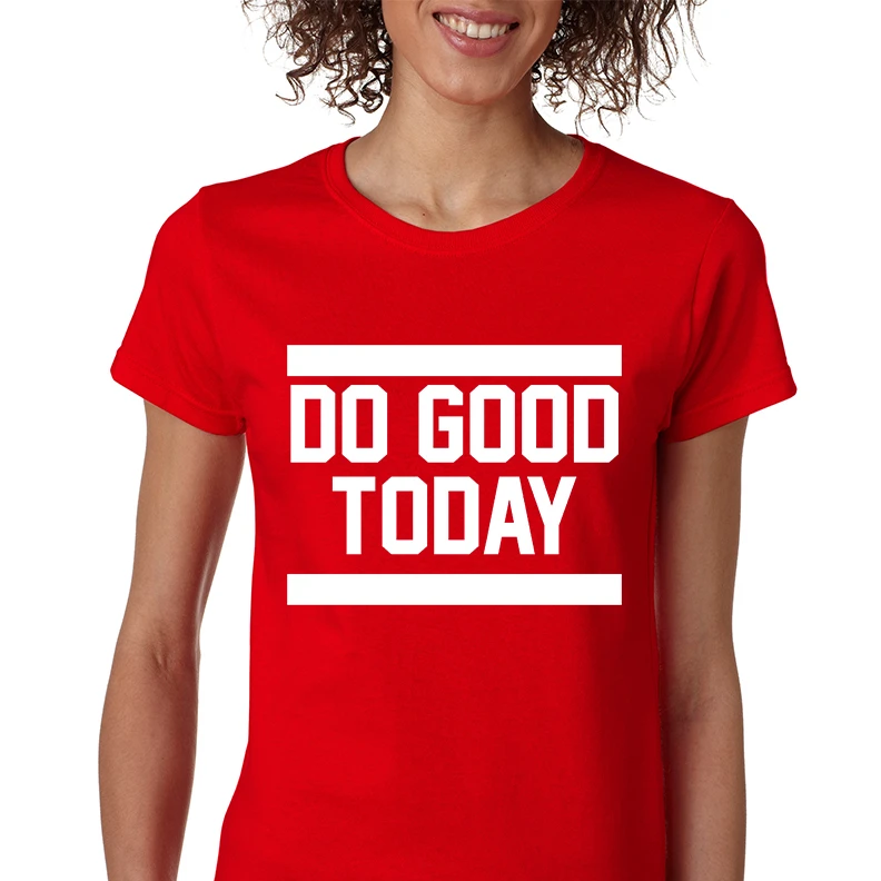 Women's T Shirt Do Good Today Motivation Tee Shirt (5)