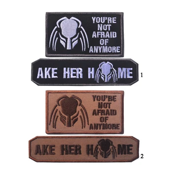 

3D embroidery patches Loops and hook Predator patch ake her home embroidery patches You're not afraid anymore Cloth patches