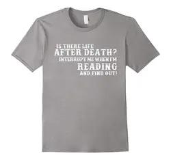 2018 модные вещи футболка Для мужчин Harajuku Забавный Для мужчин футболки Прохладный чтения книги Футболка-жизнь после смерти когда футболки