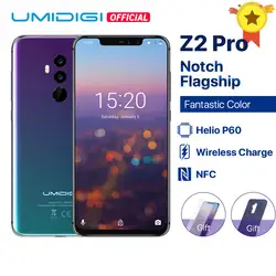 UMIDIGI Z2 Pro 6,2 "полный экран смартфон Android 8,1 6 ГБ + 128 GB Helio P60 16MP Quad линзы 4G LTE NFC Беспроводной зарядки мобильного телефона