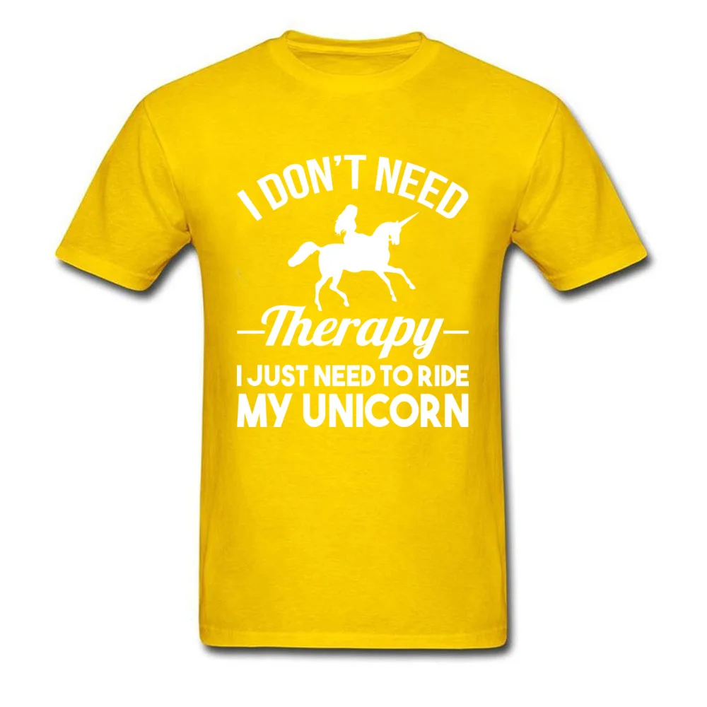Casual Prevailing Casual Tops Shirts O Neck Summer Cotton Fabric Short Sleeve Tshirts for Men Casual Sweatshirts I DONT THERAPY I JUST NEED TO RIDE MY UNICORN yellow