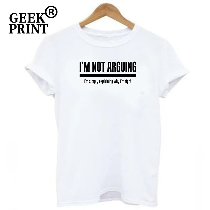 

Women Tops I'm Not Arguing I'm Explaining Why I'm Right Funny Ladies Soft O-Neck T Shirt Lady TSshirts Dropshipping