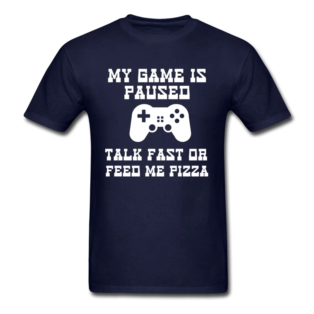 My Game Is Paused Talk Fast Or Feed Me Pizza Shirt_navy