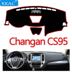 RKAC приборной панели автомобиля чехлы для Changan CS95 левый руль тире охватывает коврик с рельефом приборной панели авто аксессуары наружное