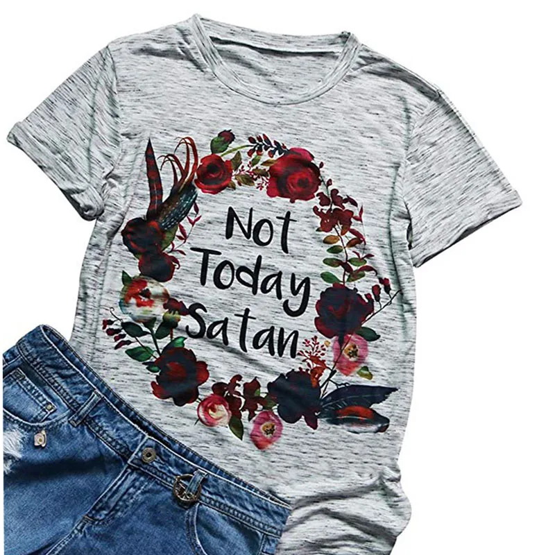 Women t shirt Short Sleeve Floral Not Today Satan Letters Printed Causal t shirts Female O-Neck Summer Gray Ladies Tops t-shirt (20)