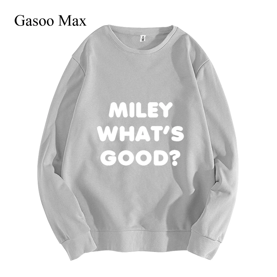 Women Casual Fashion Sweatshirt Men Popular Hoodies Miley What's Good Cotton Ladies Lovely