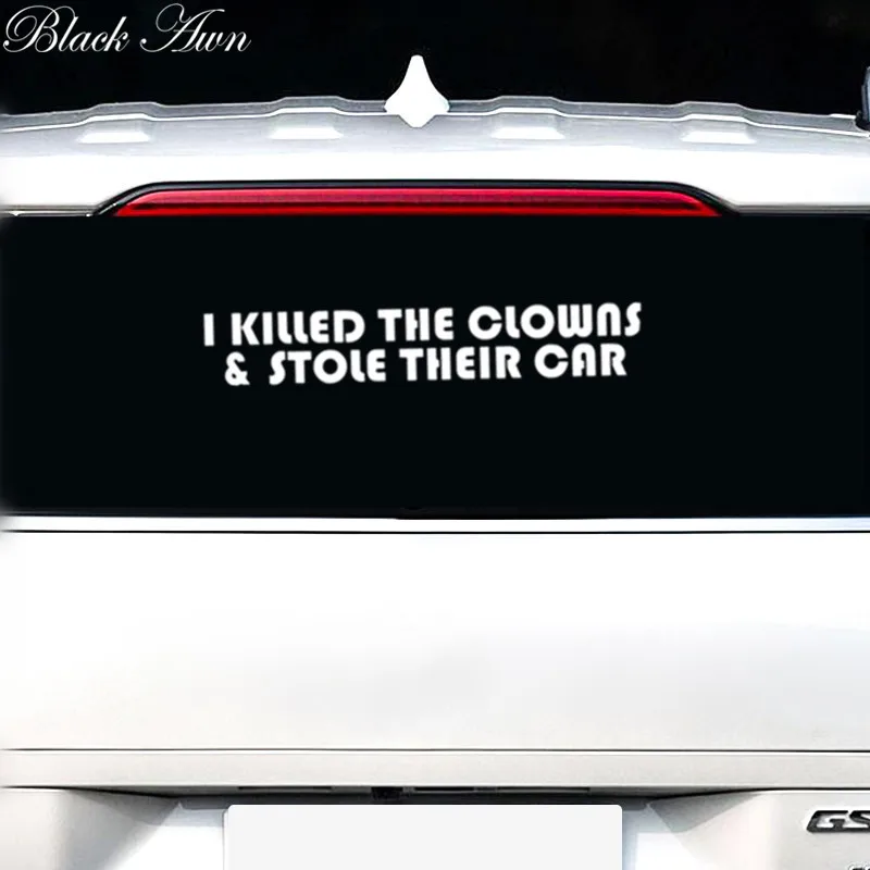 

I killed the clowns and stole their car Funny Sticker Decal D122
