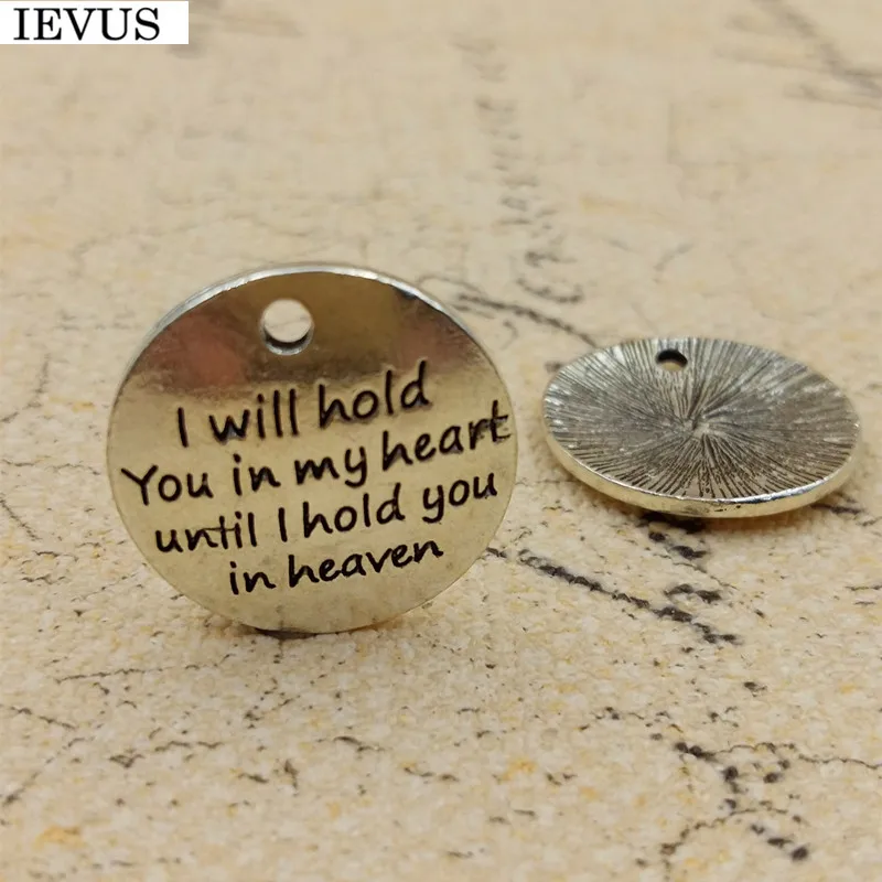 

10 Pieces/Lot Diameter23MM Antique Silver Plated I will hold you in my heart until I hold you in heaven English Word DIY Charms