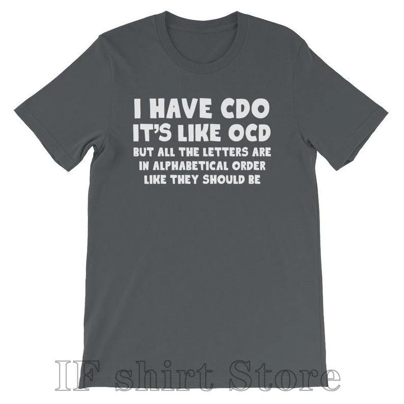 У меня есть CDO футболка смешные слова OCD саркастический Новый Юмор мужские