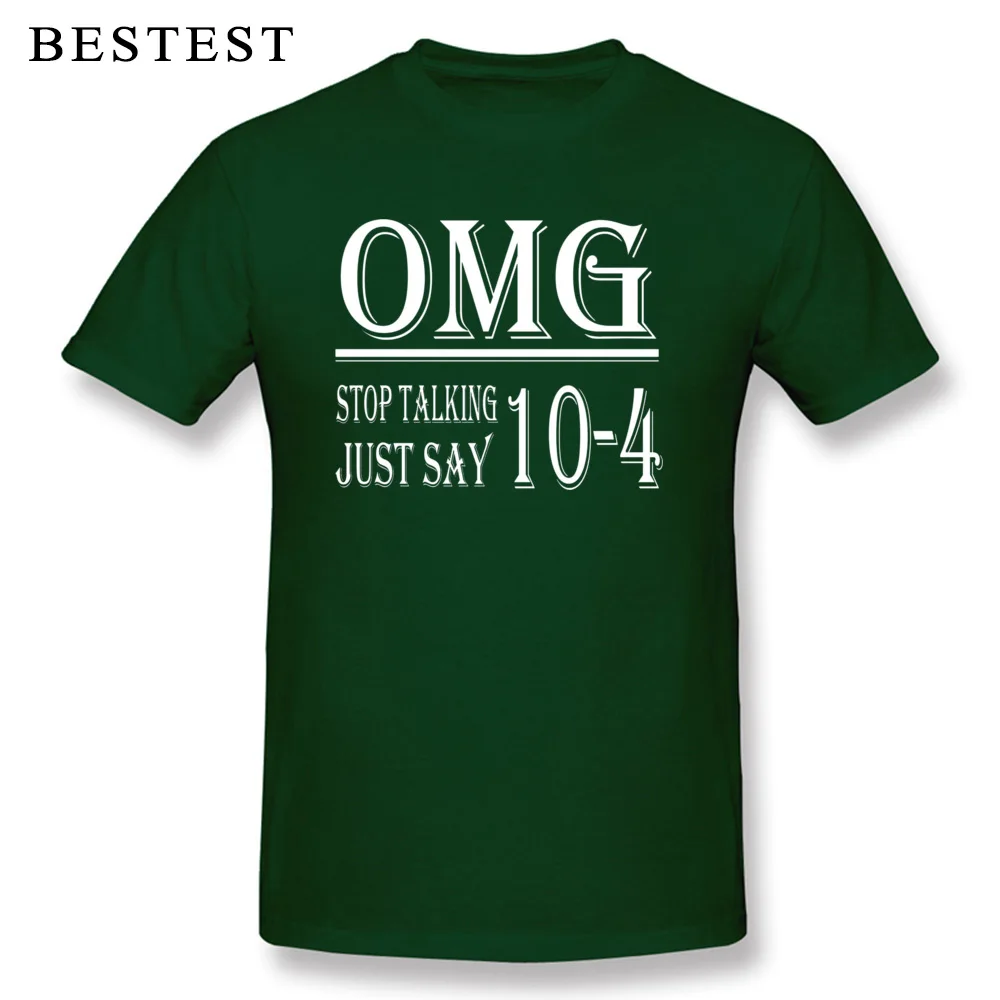 New Coming Men Tshirts Normal Personalized Tops Shirt 100% Cotton Short Sleeve Family T-shirts O-Neck Drop Shipping Omg Stop Talking Just Say 10 4 t shirt 6402 dark