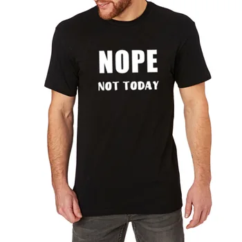 

Mens Nope Not Today T-Shirts Men Tee