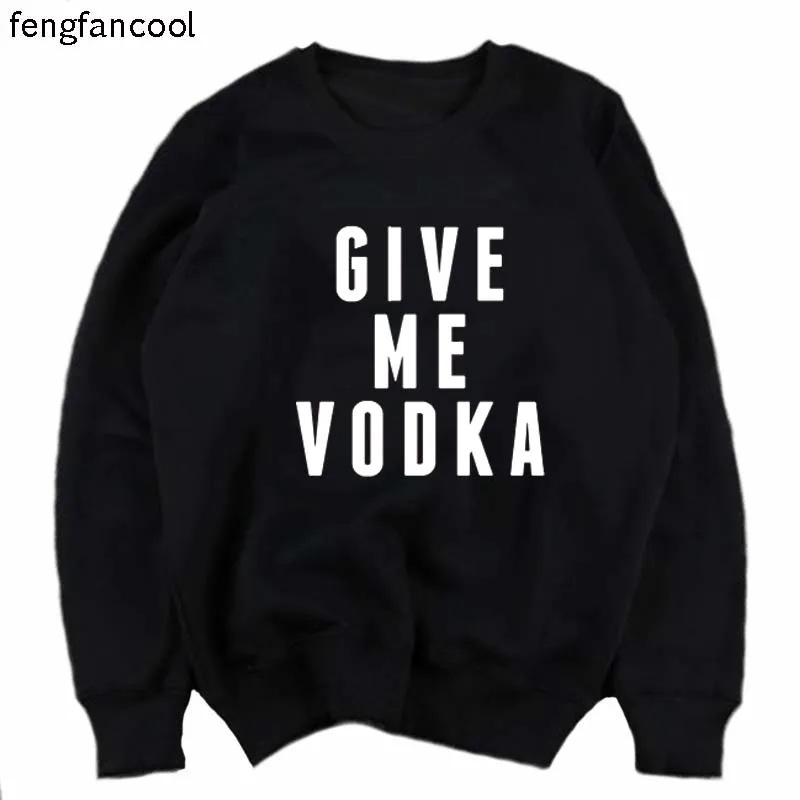 fengfancool brand fashion Casual Cotton sweatshirts men font b women b font GIVE ME VODKA Letter
