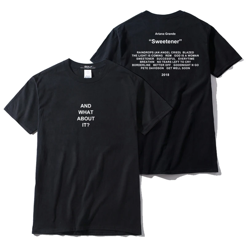 

2019 Exclusive Sweetener And What About It Women T Shirt Men T-shirts 100% Cotton Tees Top Clothing T Shirts Streetwear 166KA#