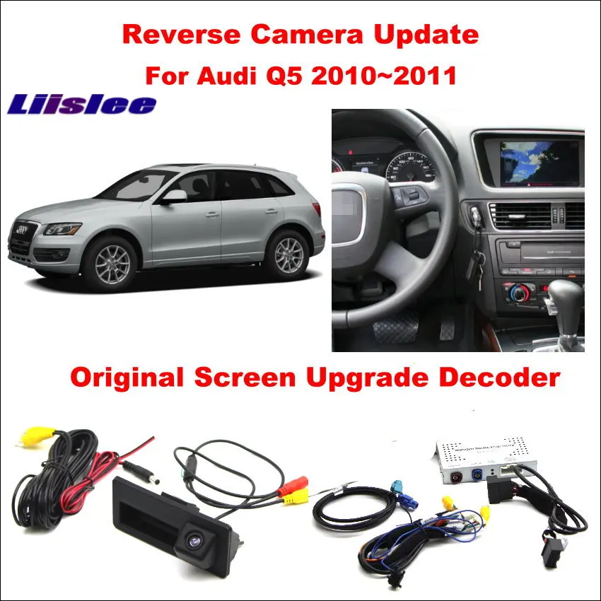 

Liislee For Audi Q5 2010~2011 Original Screen Reversing Track Image + Rear Camera / Original Screen Update / Digital Decoder