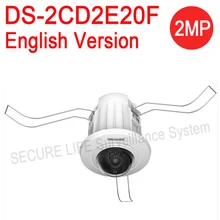 Бесплатная доставка Английская версия DS-2CD2E20F Recessed Mount 2-МЕГАПИКСЕЛЬНАЯ Купольная IP-КАМЕРА ВИДЕОНАБЛЮДЕНИЯ, мини-купол безопасность камеры