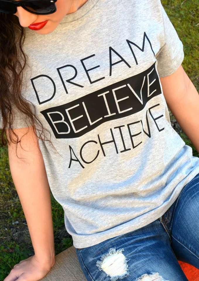 Dream Believe Achieve T-Shirt