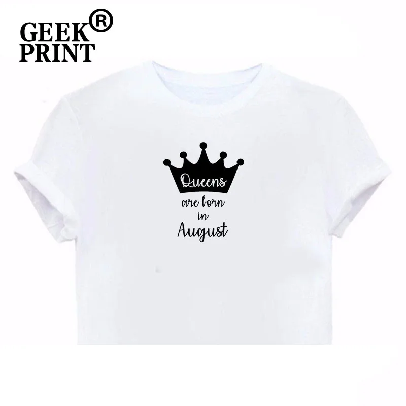 Женские топы QUEENS ARE BORN IN AUGUST футболки с принтом женская футболка подарки для