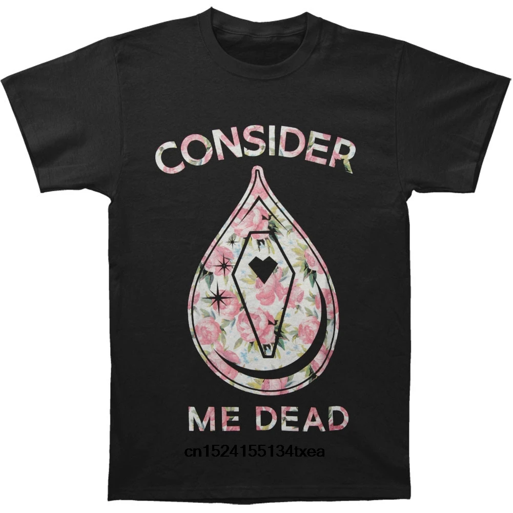 

Funny t shirt men novelty women tshirt Consider Me Dead Floral Drop T-shirt