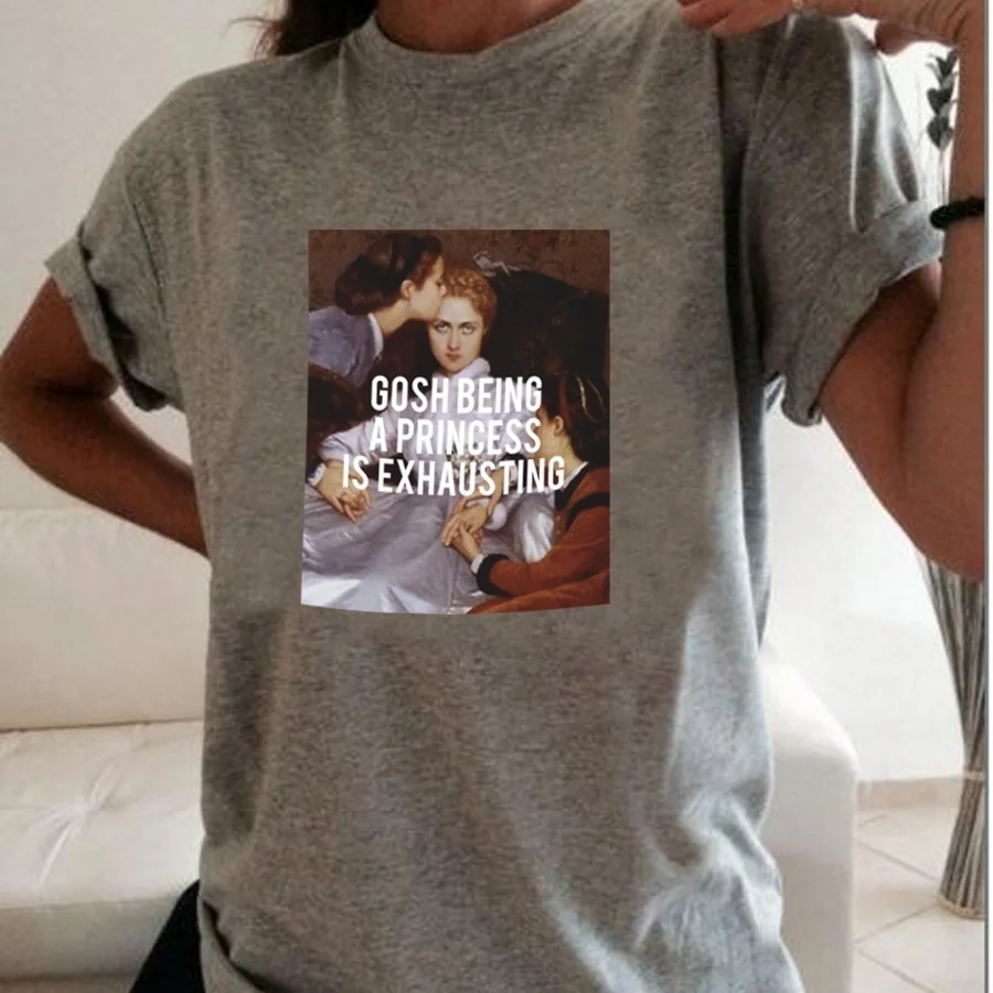

kuakuayu HJN Casual T Shirt Women Gosh Being A Princess Is Exhausting Printed Tumblr Punk T-shirts Harajuku Shirts