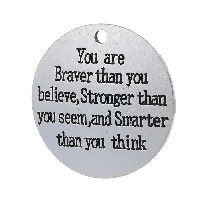 

10 pcs/Lot 27mm Antique Silver colour letter printed You Are Braver Than You charm round disc message charms