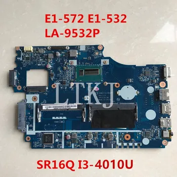 

High quality For aspire E1-572 E1-532 E1-572G Laptop motherboard V5WE2 LA-9532P With SR16Q I3-4010U CPU 100% full Tested