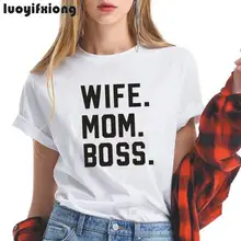 Wife. Mom. Boss. Hipster T-shirt Women Tops Tumblr Slogan Tshirt Summer Funny Tee Shirt Femme Short Sleeve Fashion Women Tshirt