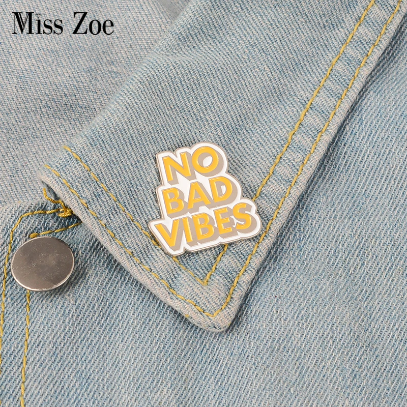 

NO BAD VIBES Enamel Pin Quote badge brooch Lapel pin Denim Jeans shirt bag Cool Jewelry Xmas Gift for Friends women men