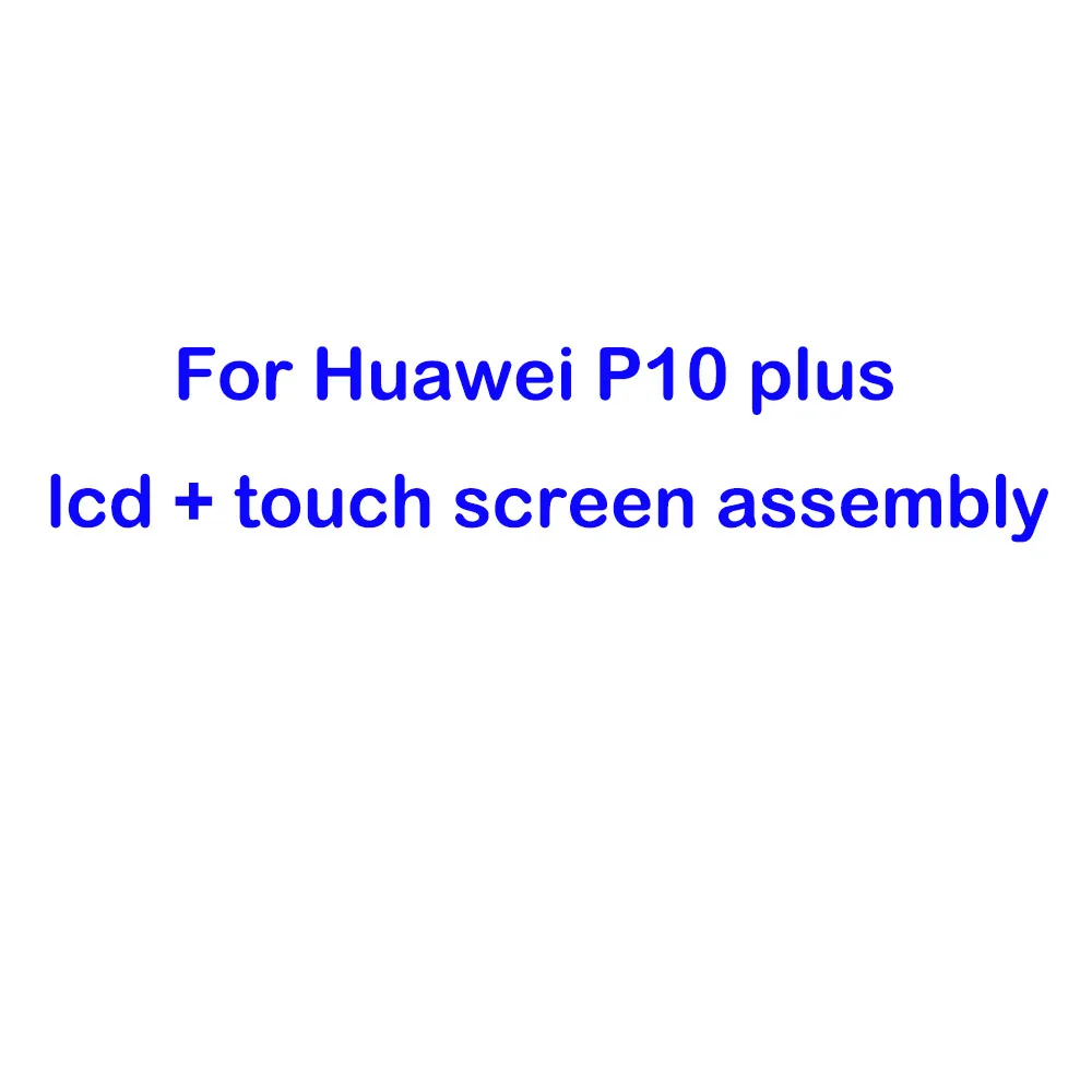 

For Huawei P10 Plus LCD Display Touch Screen Digitizer Assembly for HUAWEI P10 plus LCD Screen VKY-L09 VKY-L29 VKY-AL00 Screen